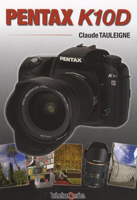 Claude Tauleigne - Pentax K10D.