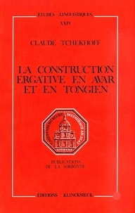 Claude Tchekhoff - La construction ergative en avar et en tongien.