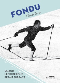 Claude Terraz - Fondu - Quand le ski de fond refait surface.