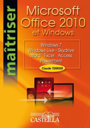 Claude Terrier - Office 2010 et Windows - Windows 7, Windows Live-Skydrive, Word, Excel, Access, PowerPoint.