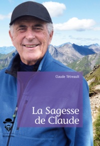 Claude Tétreault - La sagesse de Claude.