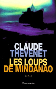 Claude Thévenet - Les Loups De Mindanao.