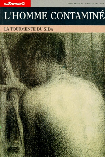 Claude Thiaudière - L'HOMME CONTAMINE. - La tourmente du SIDA.