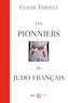 Claude Thibault - Les pionniers du judo français.