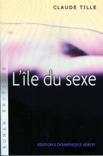 Claude Tille - L'Île du sexe - Sexopolis.