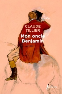 Claude Tillier - Mon oncle Benjamin.