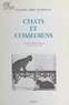 Claude Tirel-Jeanneau - Chats et Comédiens : 33 histoires d'amour racontées par des chats.
