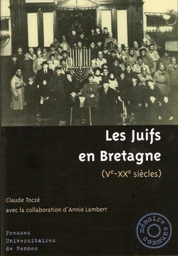 Claude Toczé - Les Juifs en Bretagne - 5e-20e siècles.