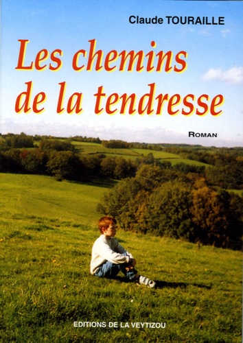 Claude Touraille - Les chemins de la tendresse.