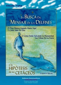Claude Traks - A la recherche du message des dauphins - L'hypothèse cétacés.