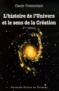 Claude Tresmontant - L'histoire de l'Univers et le sens de la Création - Sept conférences.