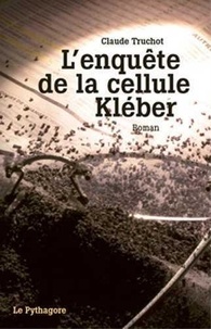 Claude Truchot - L'enquête de la cellule Kleber.