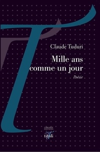 Claude Tuduri - Mille ans comme un jour.