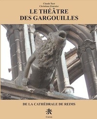 Claude Tuot Silland et Christiane Fournier - Le théâtre des gargouilles de la cathédrale de Reims.