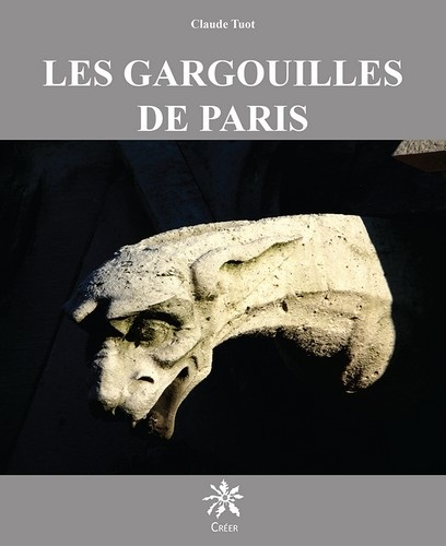 Claude Tuot Silland - Les gargouilles de Paris.