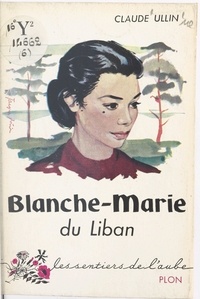 Claude Ullin - Blanche-Marie du Liban.