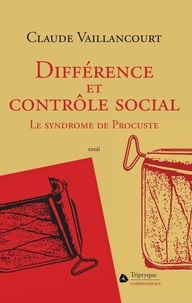 Claude Vaillancourt - Différence et contrôle social - Le syndrome de Procuste.