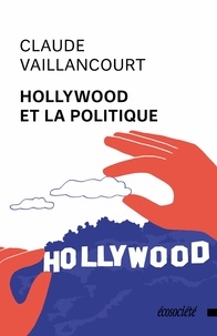 Téléchargements gratuits ebooks format pdf Hollywood et la politique (French Edition) PDB RTF DJVU 9782897195816