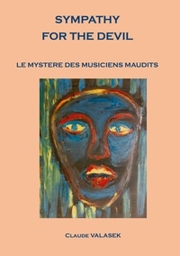 Claude Valasek - Sympathy for the devil - Le mystère des musiciens maudit.