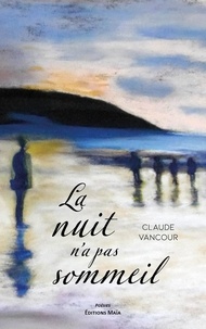 Claude Vancour - La nuit n'a pas sommeil.