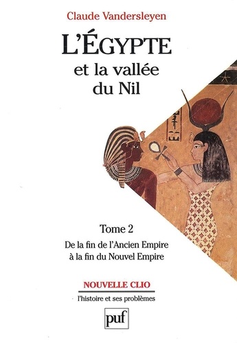 L'Egypte Et La Vallee Du Nil. Tome 2, De La Fin De L'Ancien Empire A La Fin Du Nouvel Empire