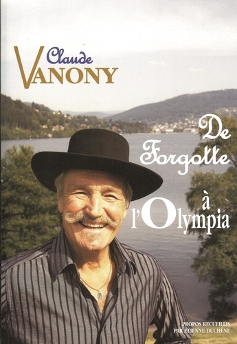 Claude Vanony - De Forgotte à l'Olympia. 1 CD audio