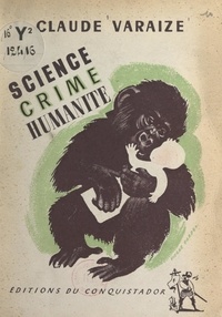 Claude Varaize - Science... Crime... Humanité.