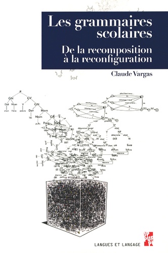 Claude Vargas - Les grammaires scolaires - De la recomposition à la reconfiguration.