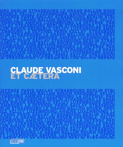 Claude Vasconi et Jamy Gourmaud - Claude Vasconi 2 volumes : Tome 1, Promenade en ville ; Tome 2, Et caetera - Edition bilingue français-anglais.