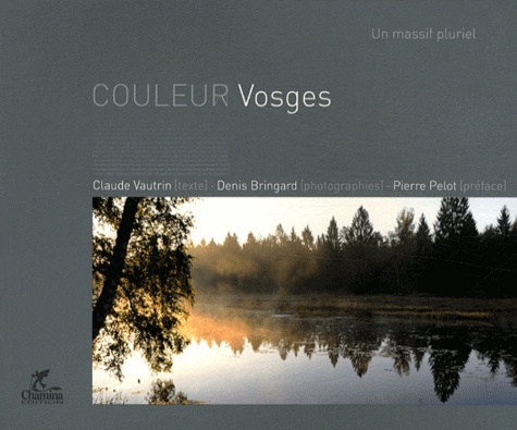 Claude Vautrin et Denis Bringard - Couleur Vosges.