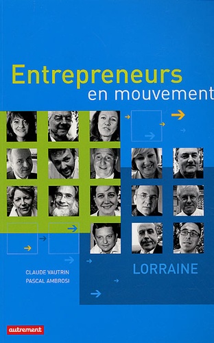 Claude Vautrin et Pascal Ambrosi - Entrepreneurs en mouvement - Lorraine.