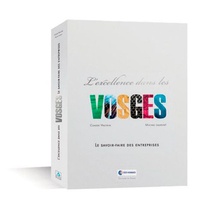 Claude Vautrin et Michel Laurent - L'excellence dans les Vosges - Le savoir-faire des entreprises.