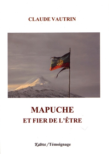 Claude Vautrin - Mapuche, et fier de l'être.