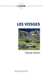 Claude Vautrin - Pour l'amour des Vosges.