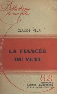 Claude Vela - La fiancée du vent.