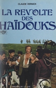 Claude Vernick - La révolte des Haïdouks.
