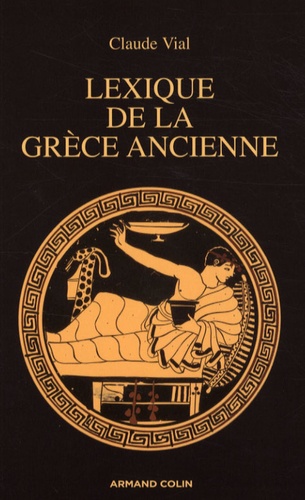 Lexique de la Grèce ancienne 2e édition
