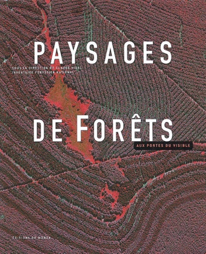 Claude Vidal - Paysages de Forêts - Aux portes du visible.
