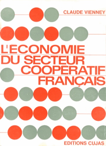 Claude Vienney - L'économie du secteur coopératif français.
