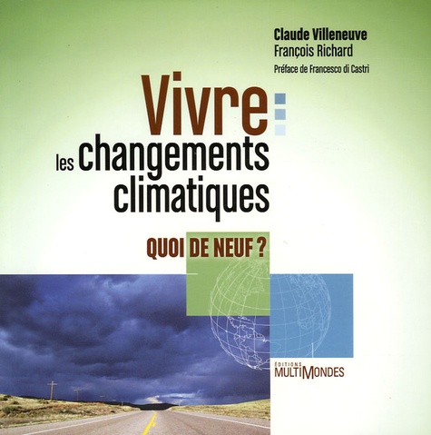 Claude Villeneuve et François Richard - Vivre les changements climatiques - Quoi de neuf ?.