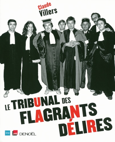 Claude Villers - Le tribunal des flagrants délires. 1 CD audio