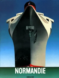 Normandie. L'Epopee Du " Geant Des Mers "