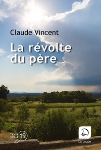 Claude Vincent - La révolte du père.