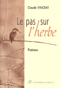 Claude Vincent - Le Pas Sur L'Herbe.