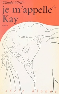 Claude Viril - Je m'appelle Kay.