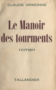 Claude Virmonne - Le manoir des tourments.