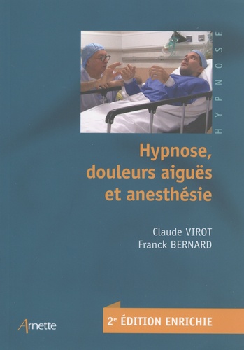 Hypnose, douleurs aiguës et anesthésie 2e édition revue et augmentée