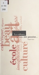 Claude Vivier - La culture, un métier, une passion.