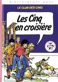 Claude Voilier - Le Club des Cinq  : Les Cinq en croisière.