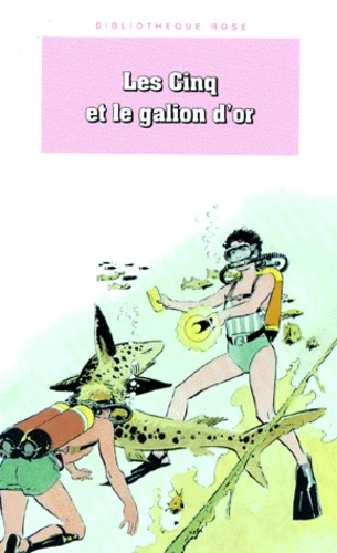Claude Voilier - Les Cinq et le galion d'or - Une nouvelle aventure des personnages créés par Enid Blyton.